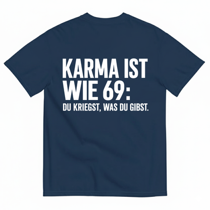 KARMA IST WIE 69 T-SHIRT (BACK PRINT)
