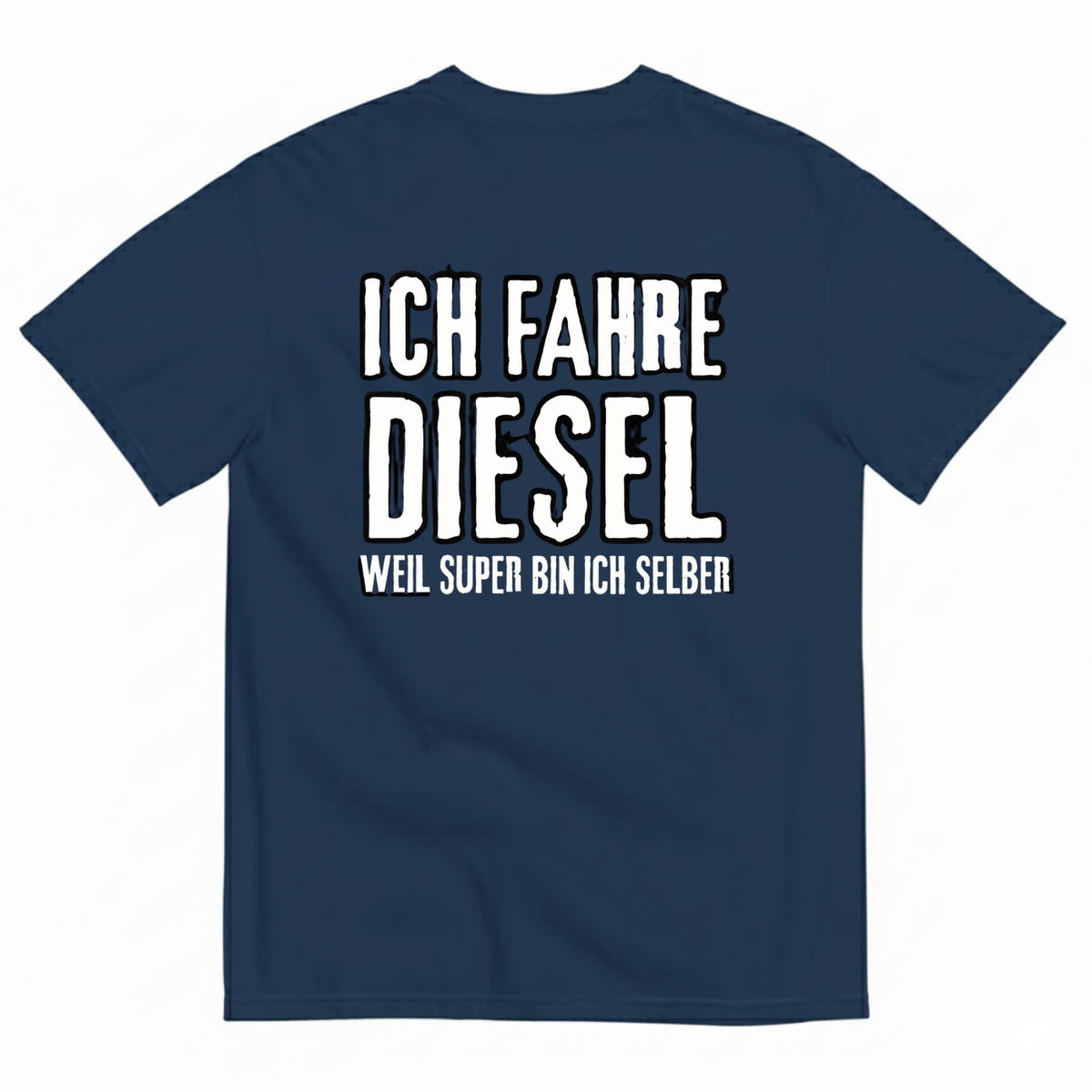 ICH FAHRE DIESEL T-SHIRT (BACK PRINT)