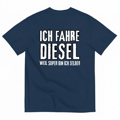 ICH FAHRE DIESEL T-SHIRT (BACK PRINT)