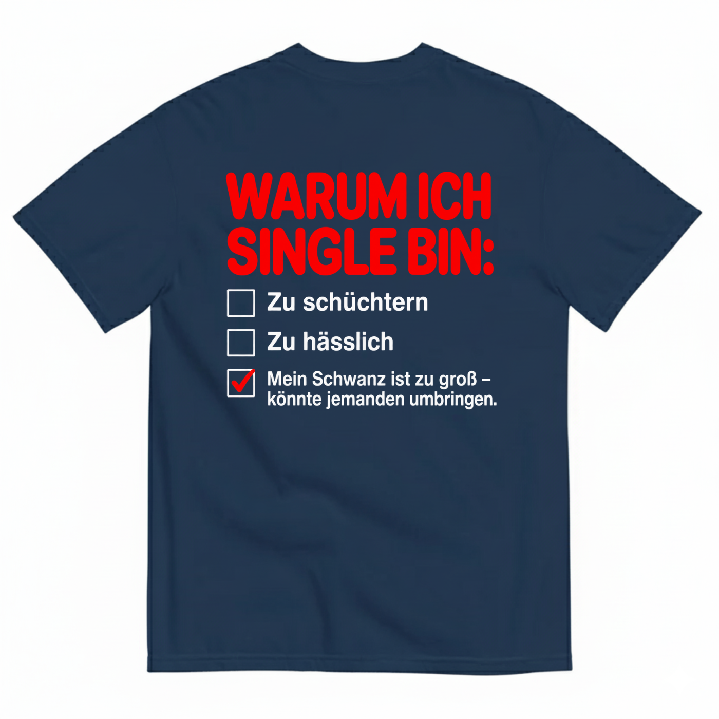 WARUM ICH SINGLE BIN T-SHIRT (BACK PRINT)