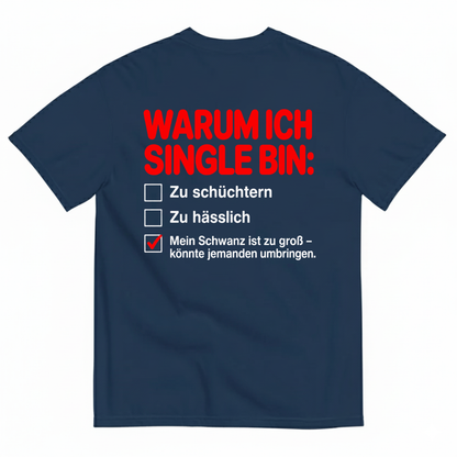 WARUM ICH SINGLE BIN T-SHIRT (BACK PRINT)