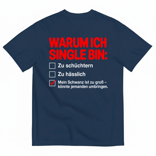 WARUM ICH SINGLE BIN T-SHIRT (BACK PRINT)