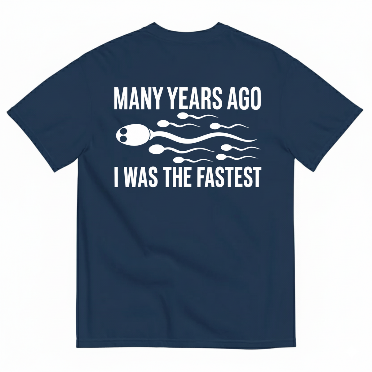 MANY YEARS AGO I WAS THE FASTEST T-SHIRT (BACK PRINT)