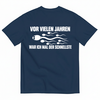 VOR VIELEN JAHREN WAR ICH MAL DER SCHNELLSTE T-SHIRT (BACK PRINT)