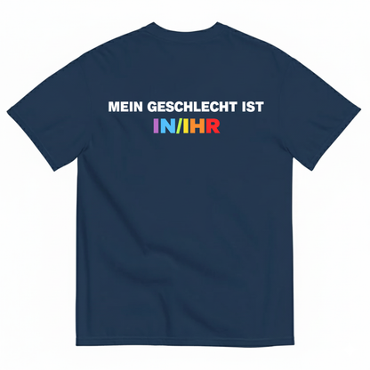 MEIN GESCHLECHT IST IN/IHR T-SHIRT (BACK PRINT)
