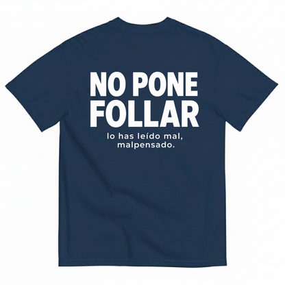 NO PONE FOLLAR T-SHIRT (BACK PRINT)