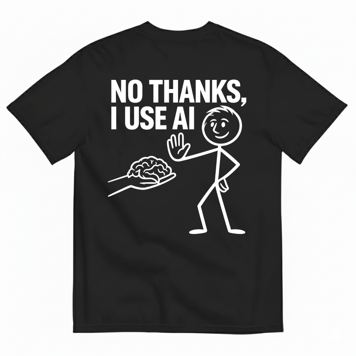 NO THANKS, I USE AI T-SHIRT (BACK PRINT)
