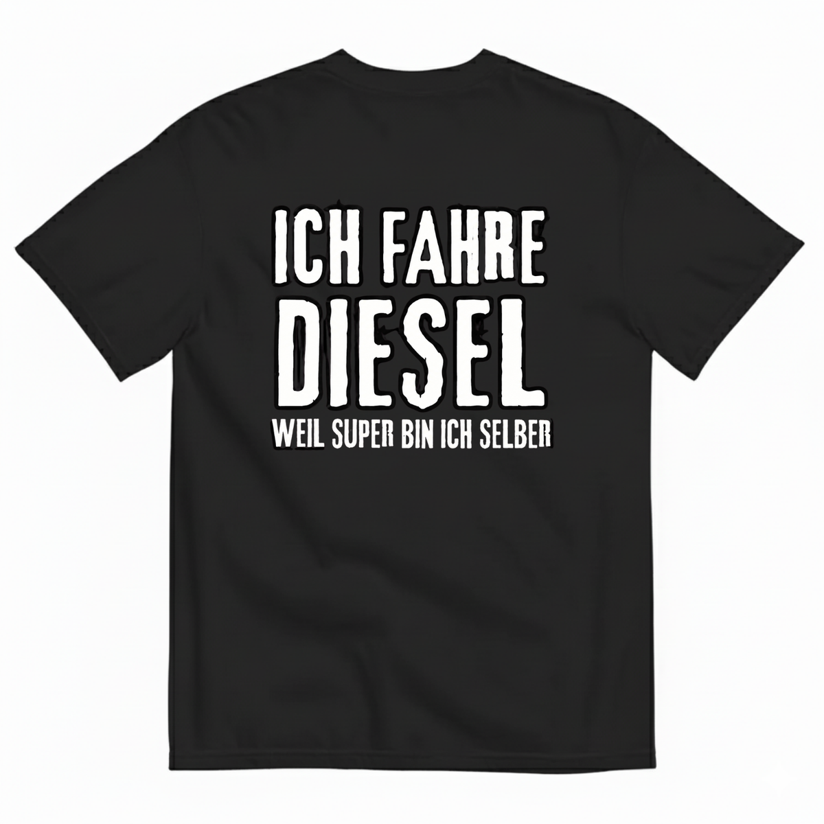 ICH FAHRE DIESEL T-SHIRT (BACK PRINT)
