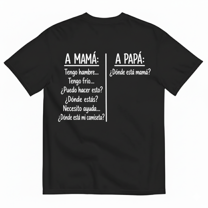 A MAMÁ A PAPÁ T-SHIRT (BACK PRINT)