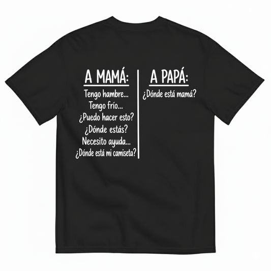 A MAMÁ A PAPÁ T-SHIRT (BACK PRINT)
