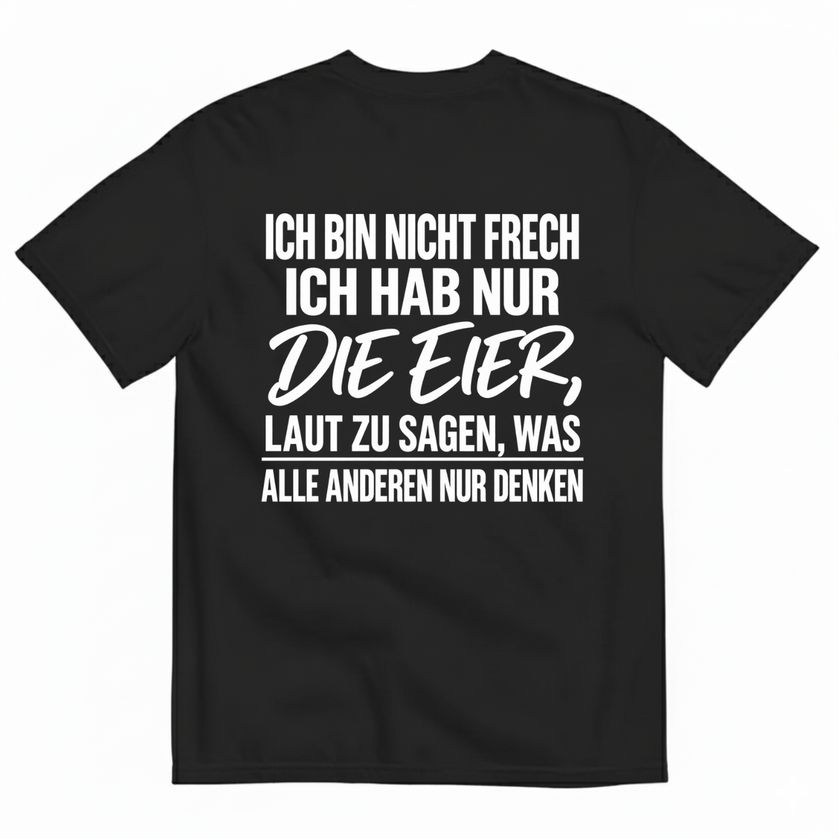 ICH BIN NICHT FRECH T-SHIRT (BACK PRINT)