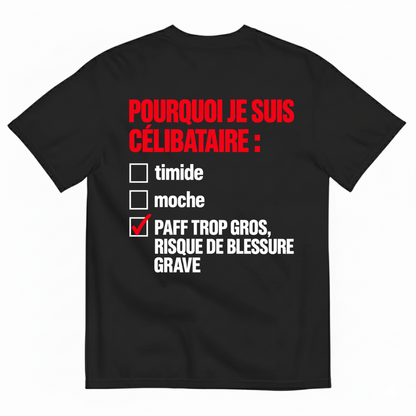 POURQUOI JE SUIS CÉLIBATAIRE T-SHIRT (BACK PRINT)