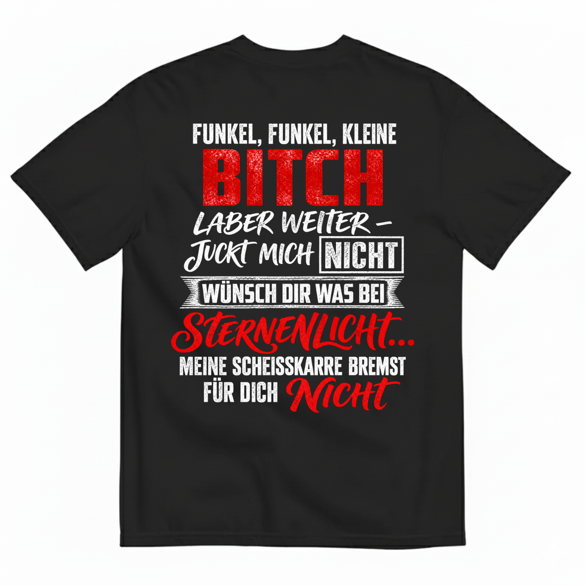 FUNKEL, FUNKEL, KLEINE BITCH T-SHIRT (BACK PRINT)