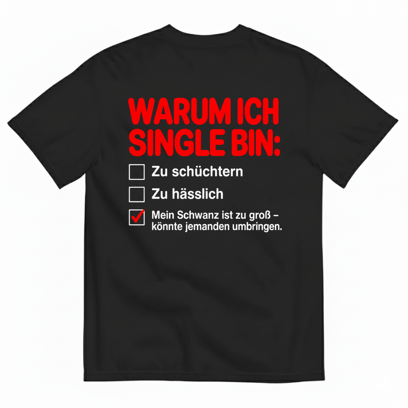 WARUM ICH SINGLE BIN T-SHIRT (BACK PRINT)
