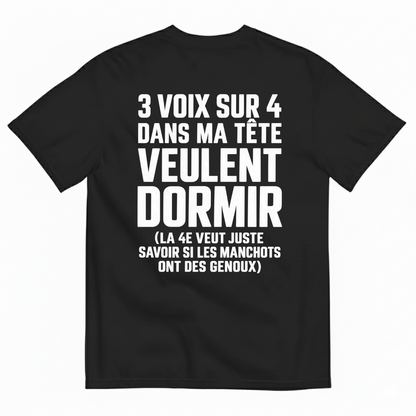 3 VOIX SUR 4 DANS MA TÊTE VEULENT DORMIR T-SHIRT (BACK PRINT)