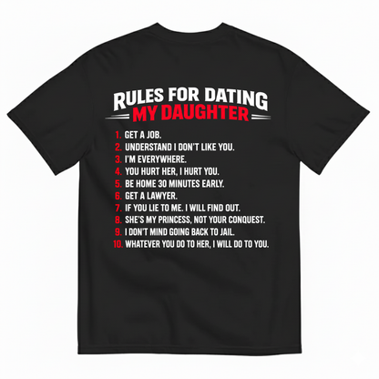 RULES FOR DATING MY DAUGHTER T-SHIRT (BACK PRINT)