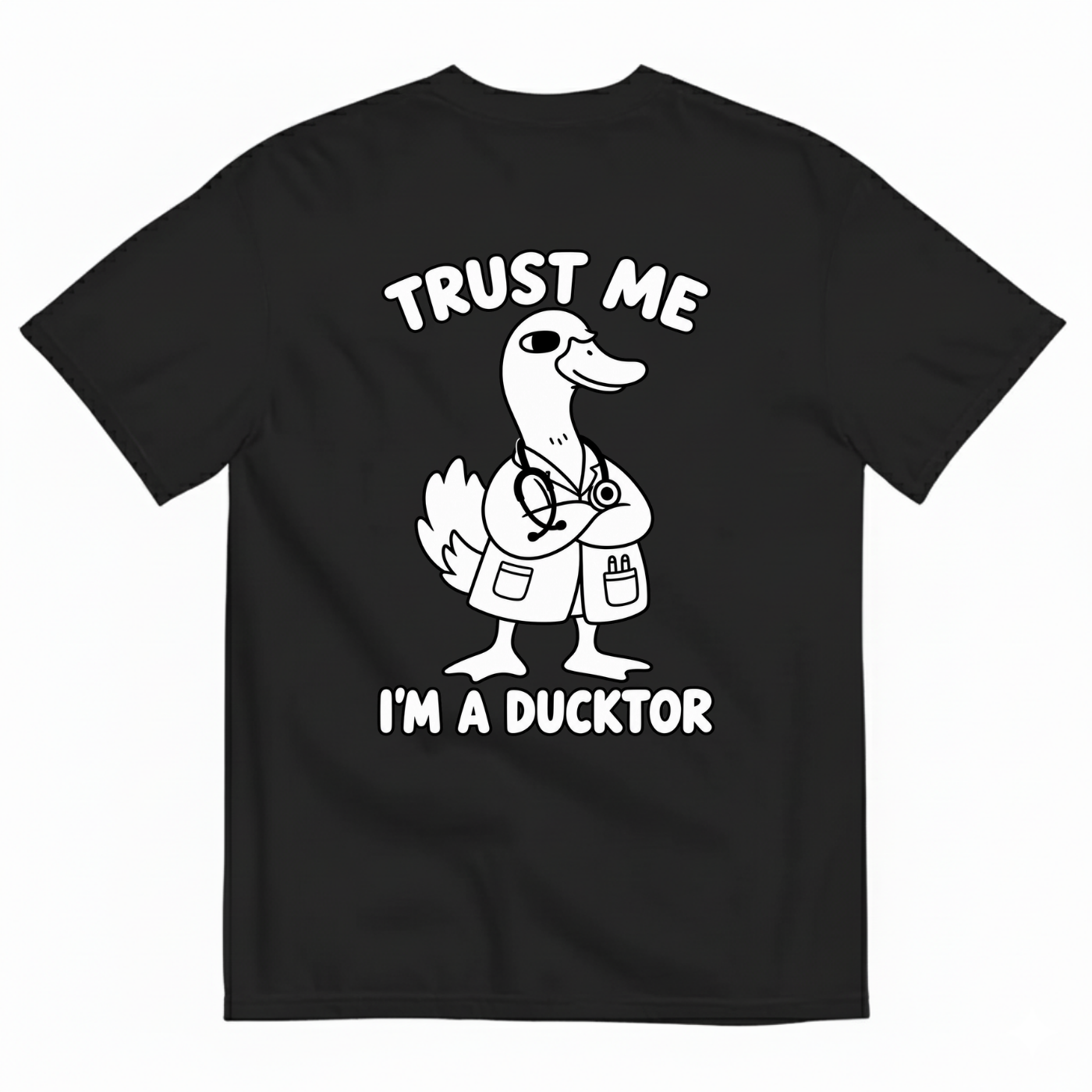 TRUST ME I’M A DUCKTOR T-SHIRT (BACK PRINT)