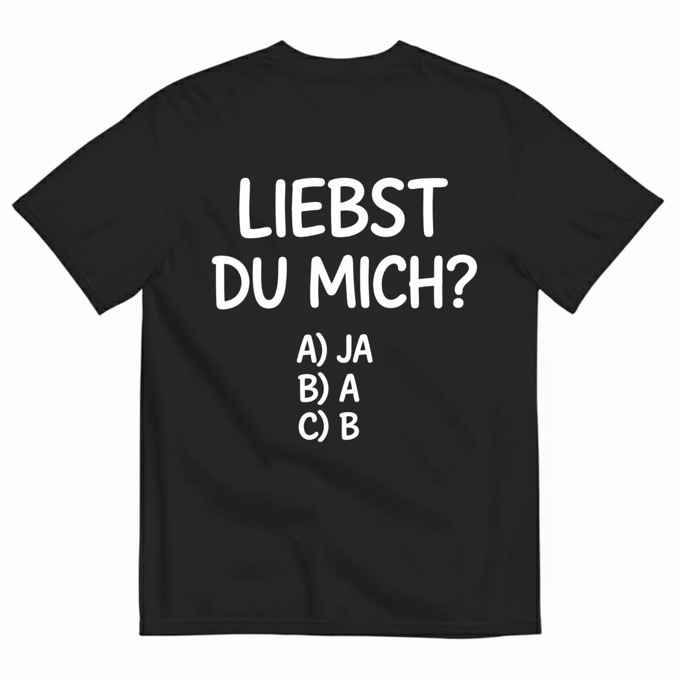 LIEBST DU MICH? T-SHIRT (BACK PRINT)
