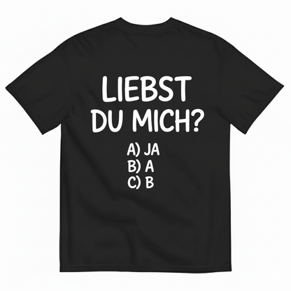 LIEBST DU MICH? T-SHIRT (BACK PRINT)