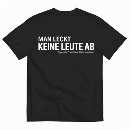MAN LECKT KEINE LEUTE AB T-SHIRT (BACK PRINT)