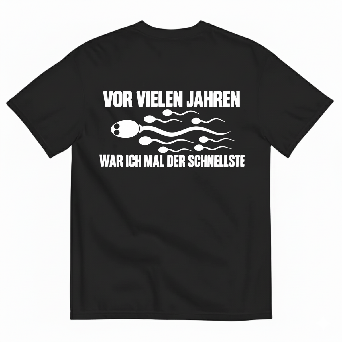 VOR VIELEN JAHREN WAR ICH MAL DER SCHNELLSTE T-SHIRT (BACK PRINT)