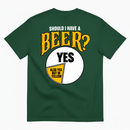 SHOULD I HAVE A BEER YES ALSO YES BUT IN YELLOW T-SHIRT (BACK PRINT)