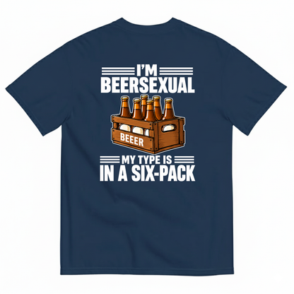 I’M BEERSEXUAL MY TYPE IS IN A SIX-PACK T-SHIRT (BACK PRINT)