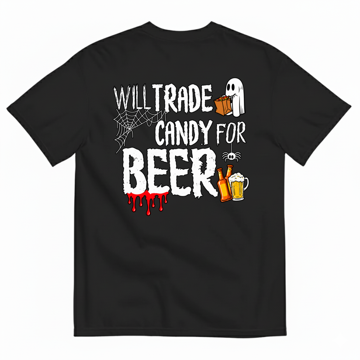 WILL TRADE CANDY FOR BEER T-SHIRT (BACK PRINT)