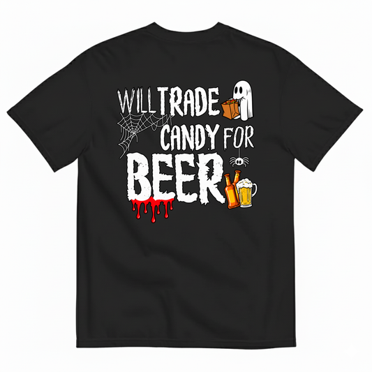 WILL TRADE CANDY FOR BEER T-SHIRT (BACK PRINT)