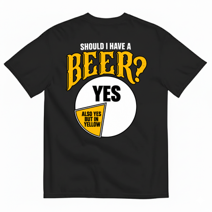 SHOULD I HAVE A BEER YES ALSO YES BUT IN YELLOW T-SHIRT (BACK PRINT)