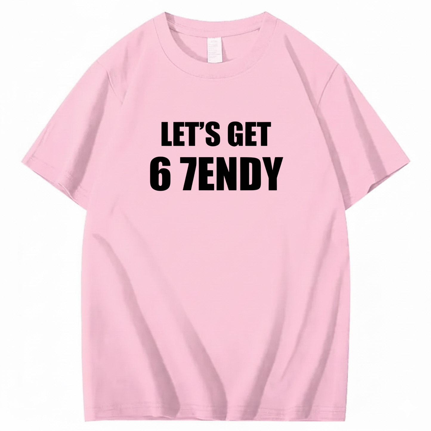 LET’S GET 6 7ENDY T-Shirt