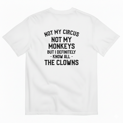 Not My Circus, Not My Monkeys T- SHIRT