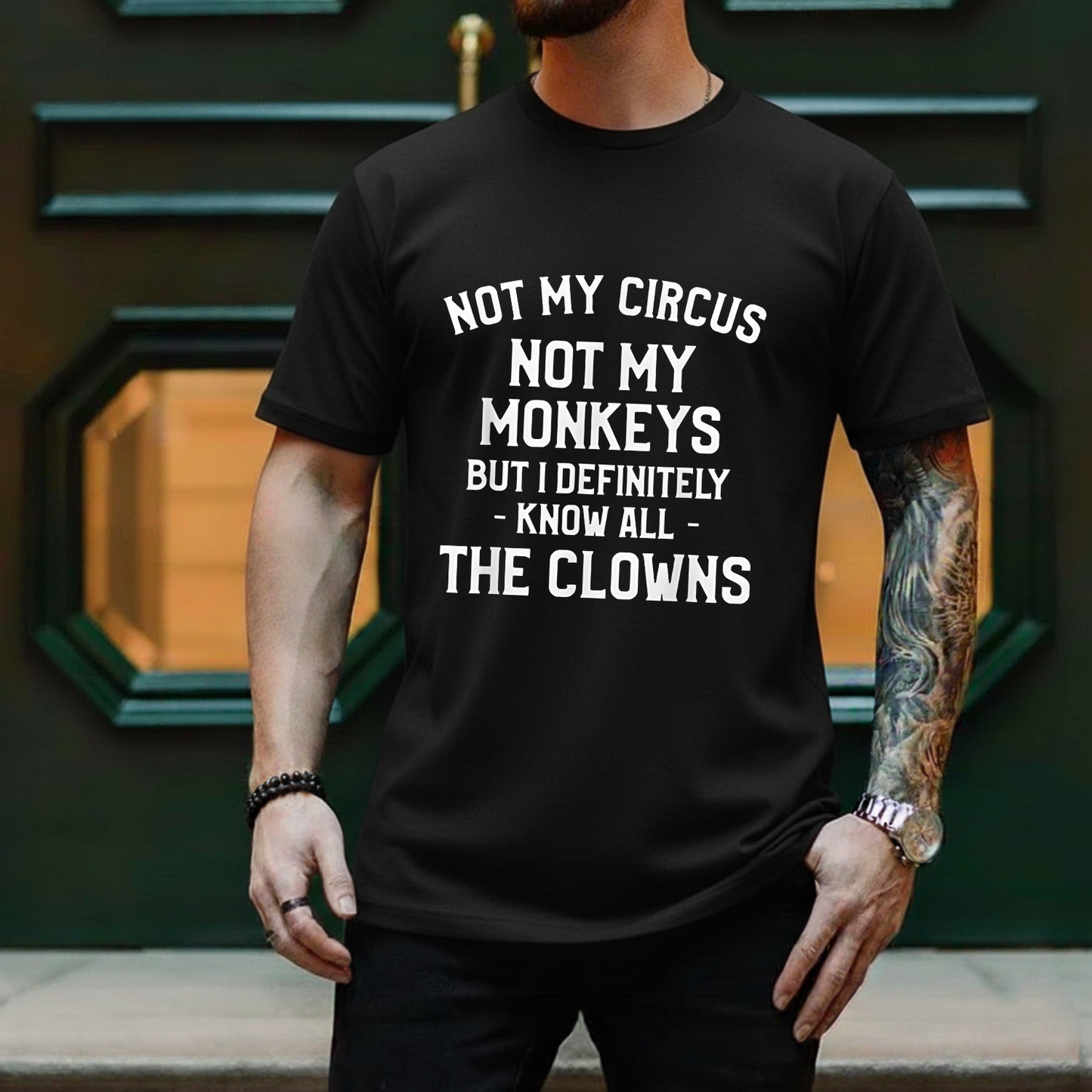Not My Circus Not My Monkeys But I Definitely Know Nanny T-Shirt (Front Print)