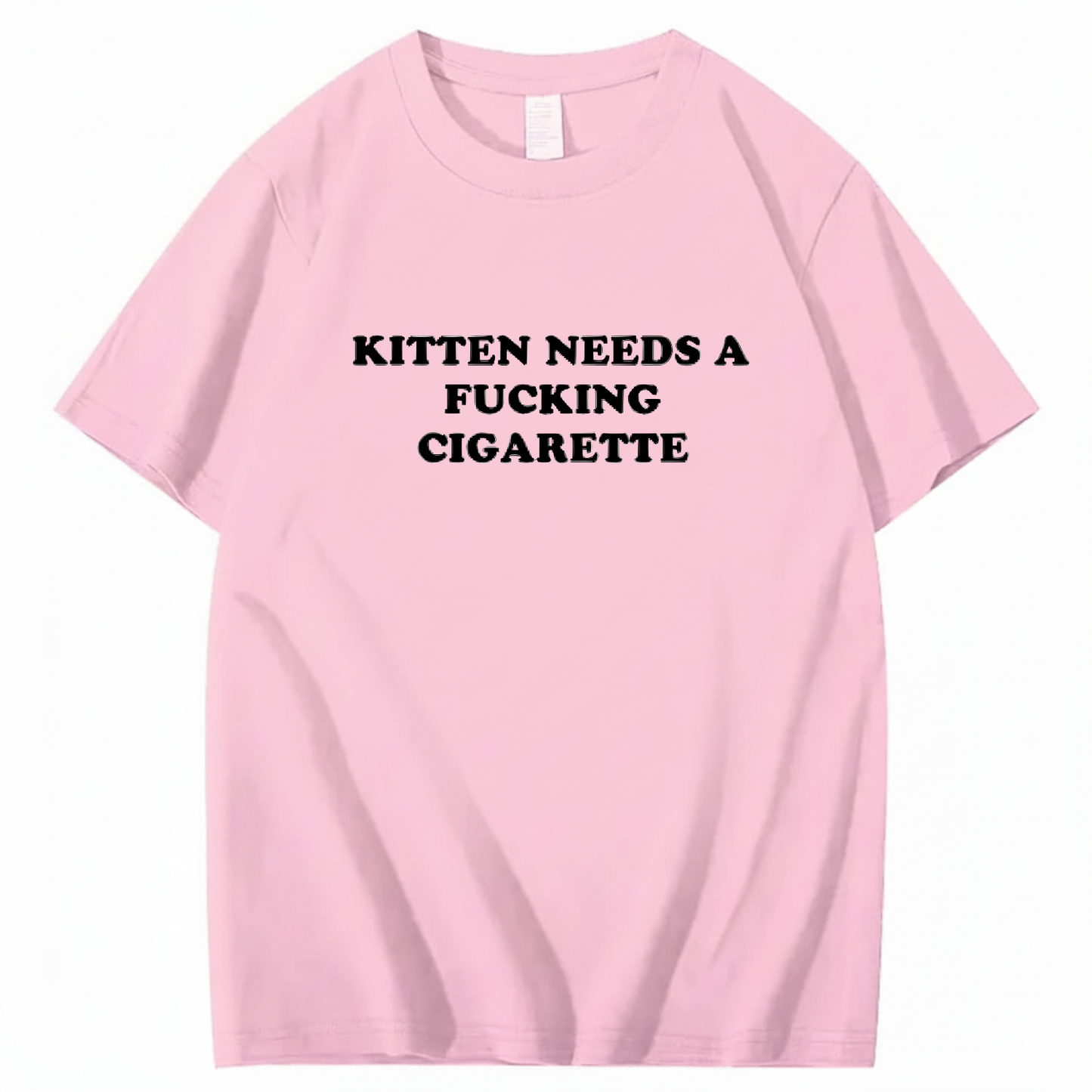 KITTEN NEEDS A FUCKING CIGARETTE T-Shirt