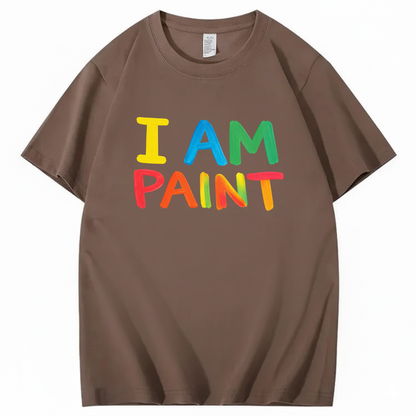 I AM PAINT T - SHIRT (FRONT PRINT)