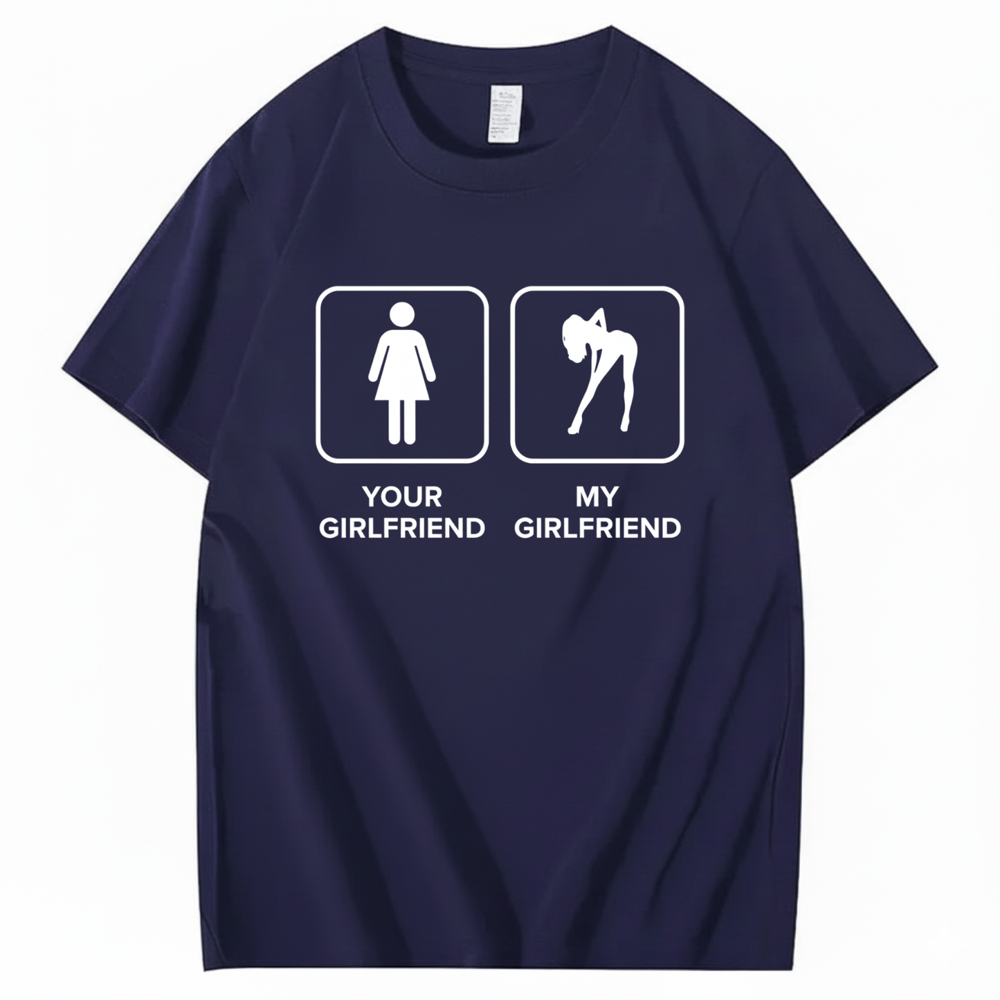 YOUR GIRLFRIEND & MY GIRLFRIEND T - SHIRT (FRONT PRINT)