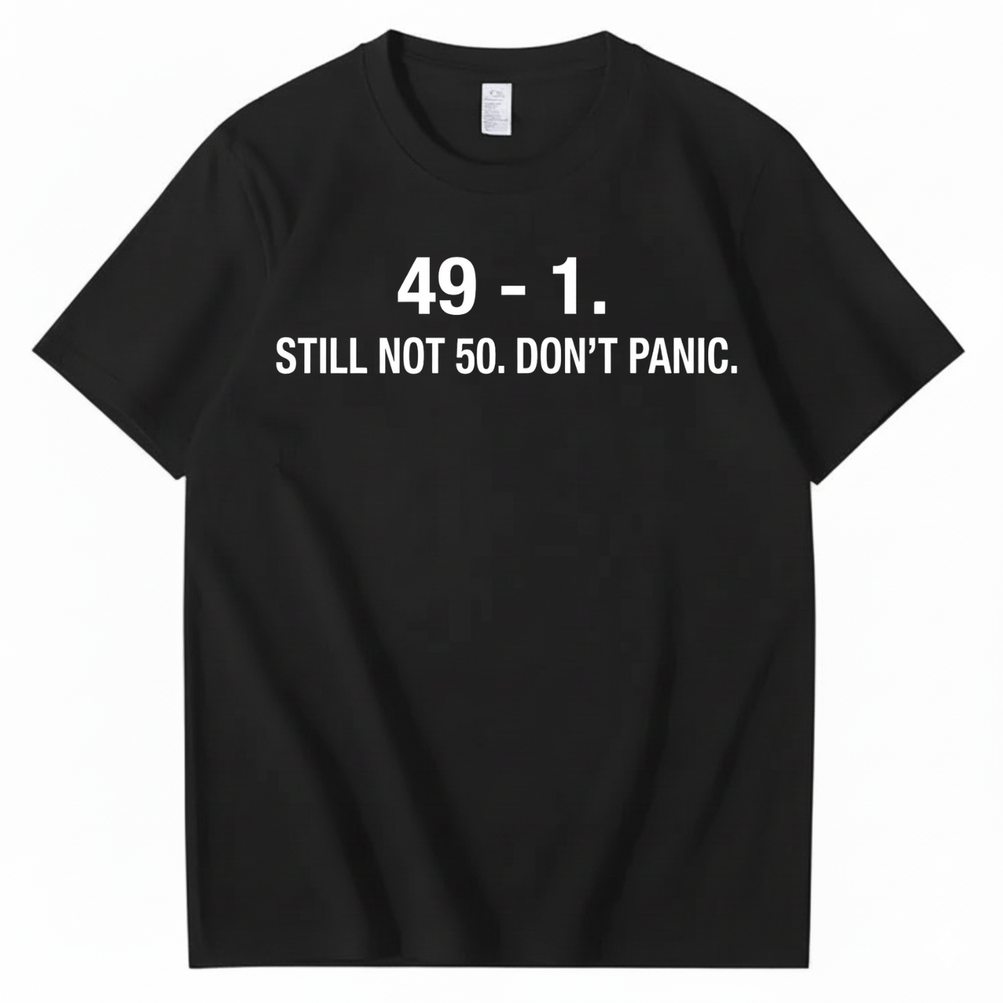 49 - 1. STILL NOT 50 T - SHIRT (FRONT PRINT)