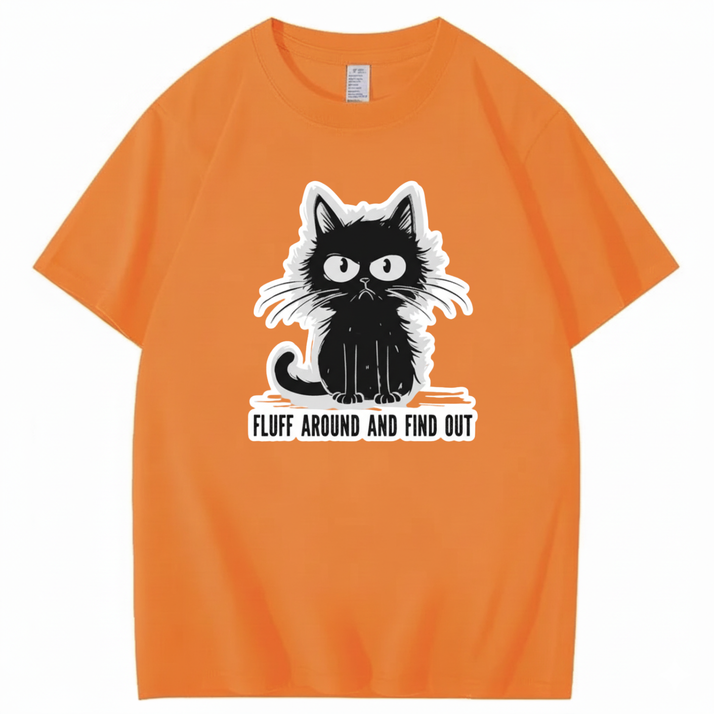 FLUFF AROUND AND FIND OUT T-Shirt