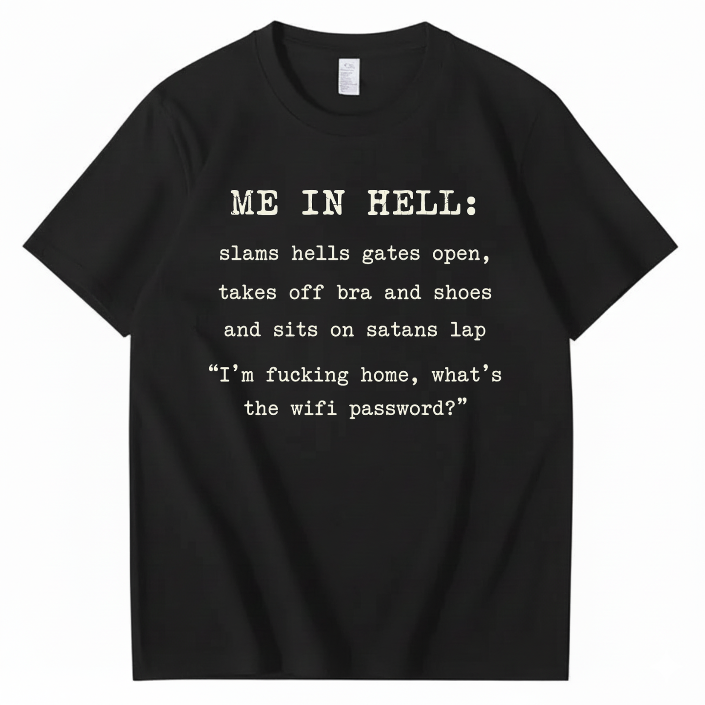 ME IN HELL T - SHIRT (FRONT PRINT)