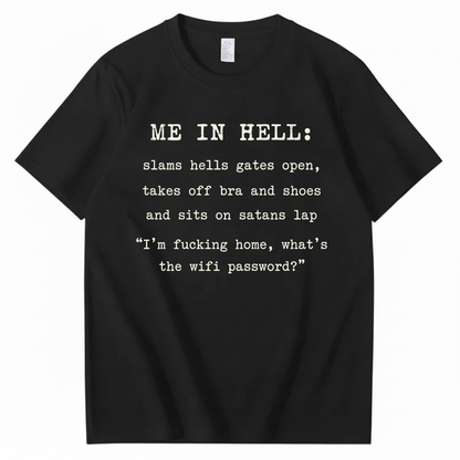 ME IN HELL T - SHIRT (FRONT PRINT)