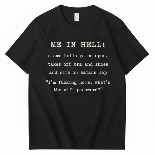 ME IN HELL T - SHIRT (FRONT PRINT)