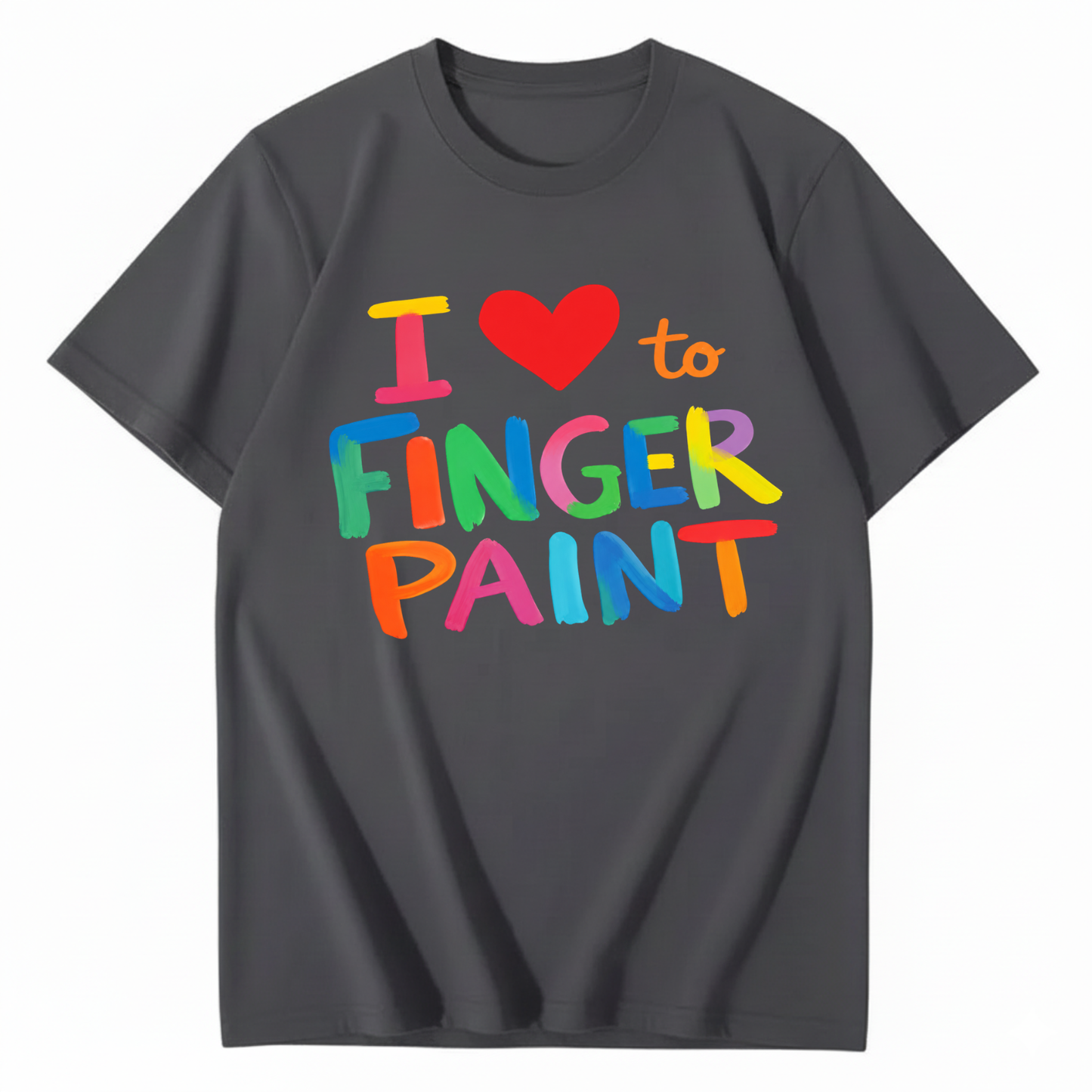 I LOVE TO FINGER PAINT T - SHIRT (FRONT PRINT)