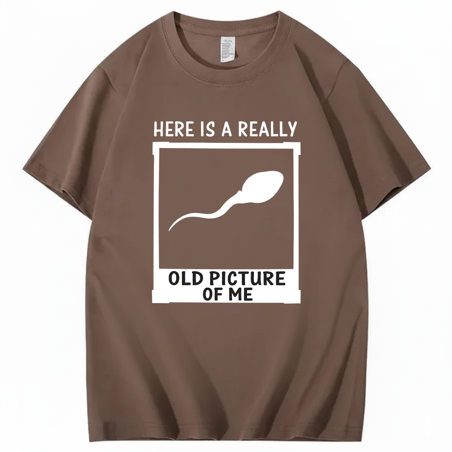 HERE IS A REALLY OLD PICTURE OF ME T - SHIRT (FRONT PRINT)