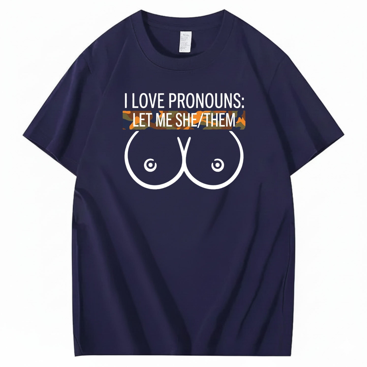 I LOVE PRONOUNS: LET ME SHE/THEM T - SHIRT (FRONT PRINT)