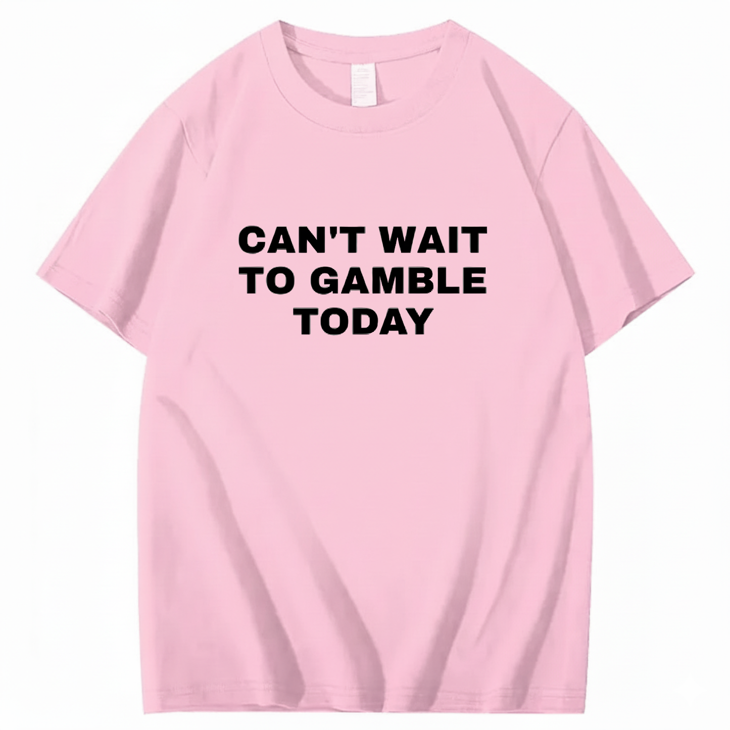CAN'T WAIT TO GAMBLE TODAY T-Shirt