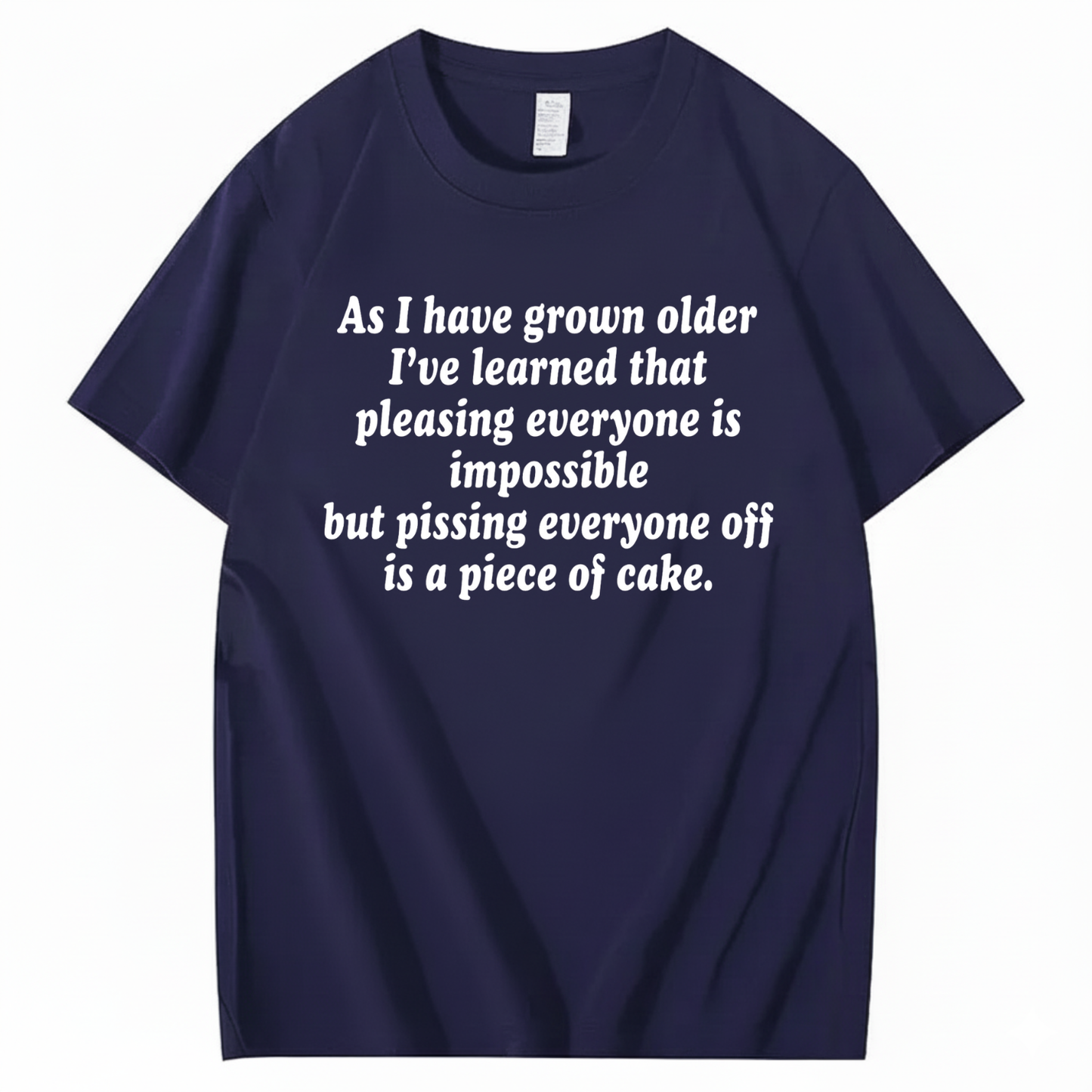 AS I HAVE GROWN OLDER T - SHIRT (FRONT PRINT)