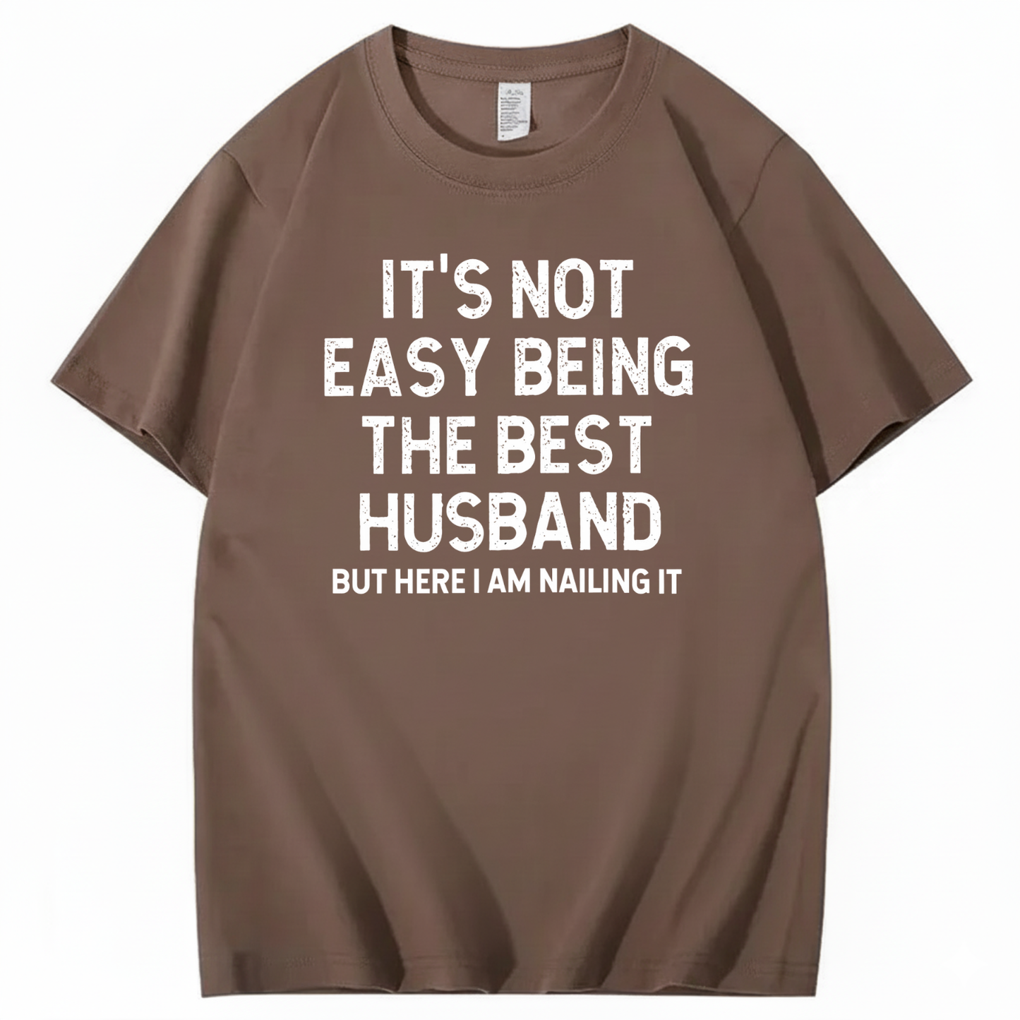 IT'S NOT EASY BEING THE BEST HUSBAND T - SHIRT (FRONT PRINT)