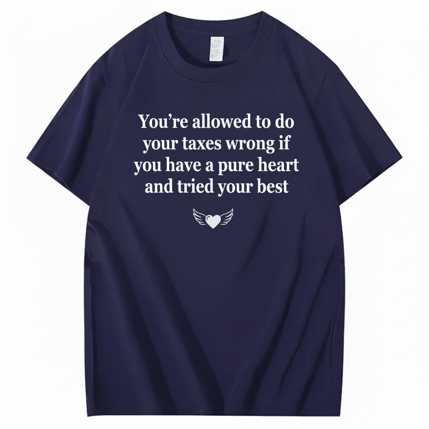 YOU’RE ALLOWED TO DO YOUR TAXES WRONG T - SHIRT (FRONT PRINT)