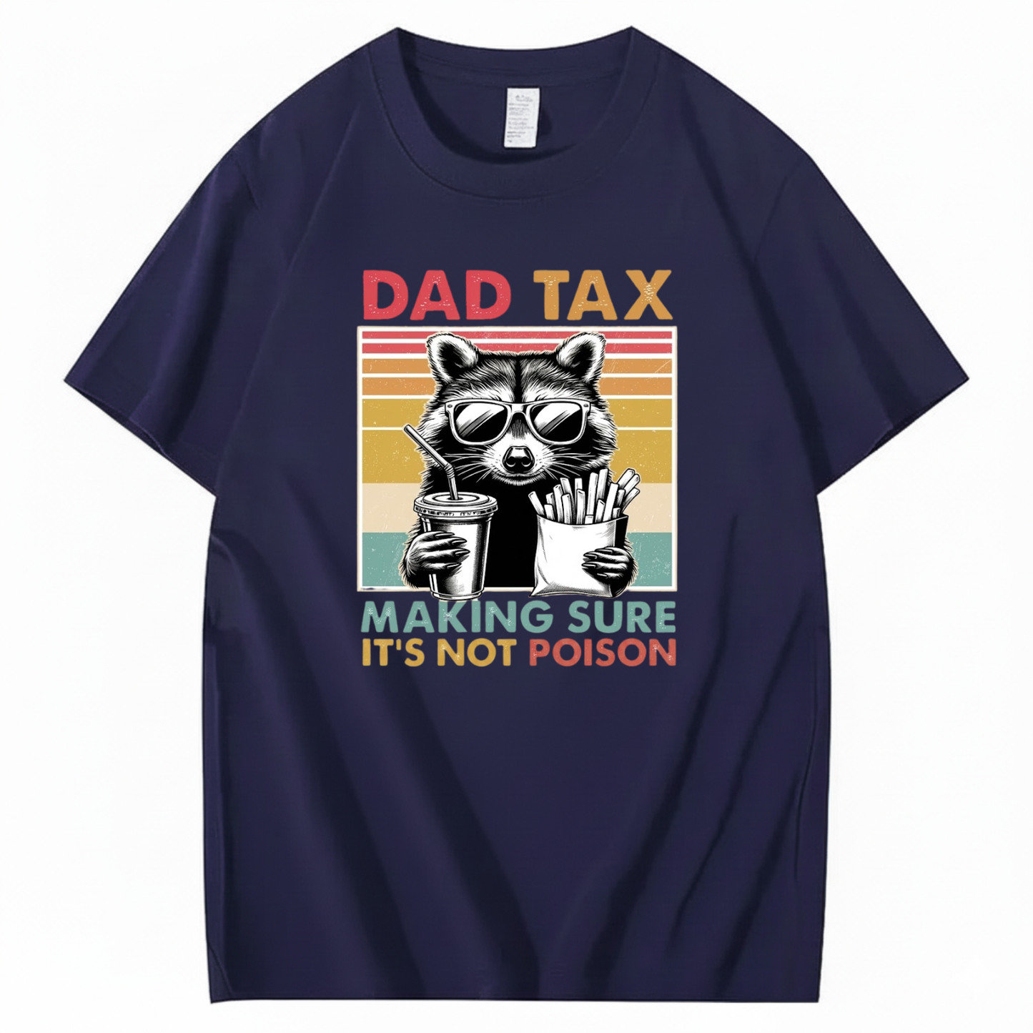 DAD TAX. MAKING SURE IT'S NOT POISON T - SHIRT (FRONT PRINT)