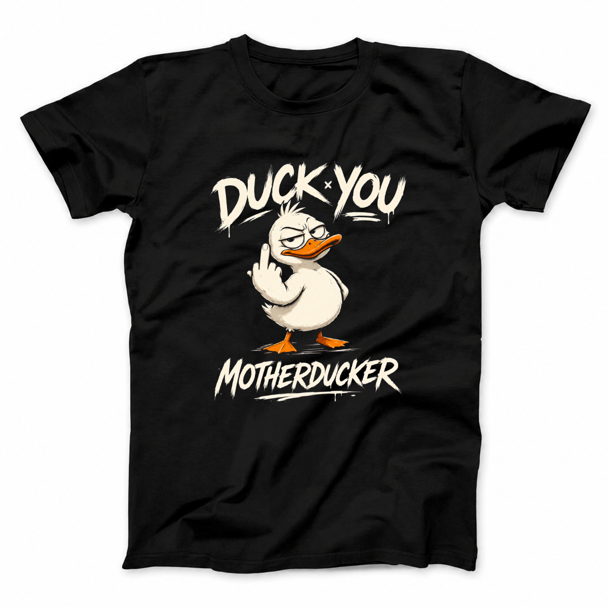 DUCK YOU MOTHERDUCKER T - SHIRT (FRONT PRINT)